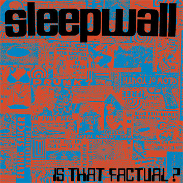 Sleepwall - Is That Factual?