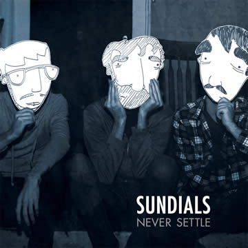 Sundials - Never Settle