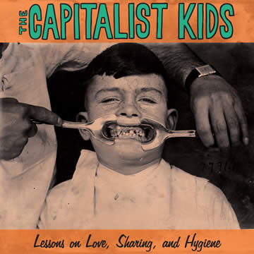 The Capitalist Kids - Lessons on Love, Sharing, and Hygiene