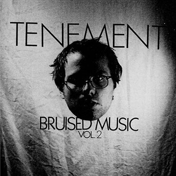 Tenement - Bruised Music, Volume Two